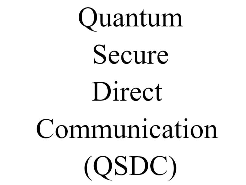 Quantum Secure Direct Communication (QSDC)