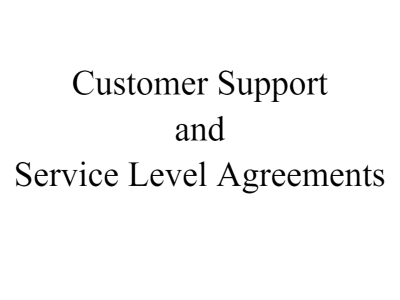 Customer Support and Service Level Agreements