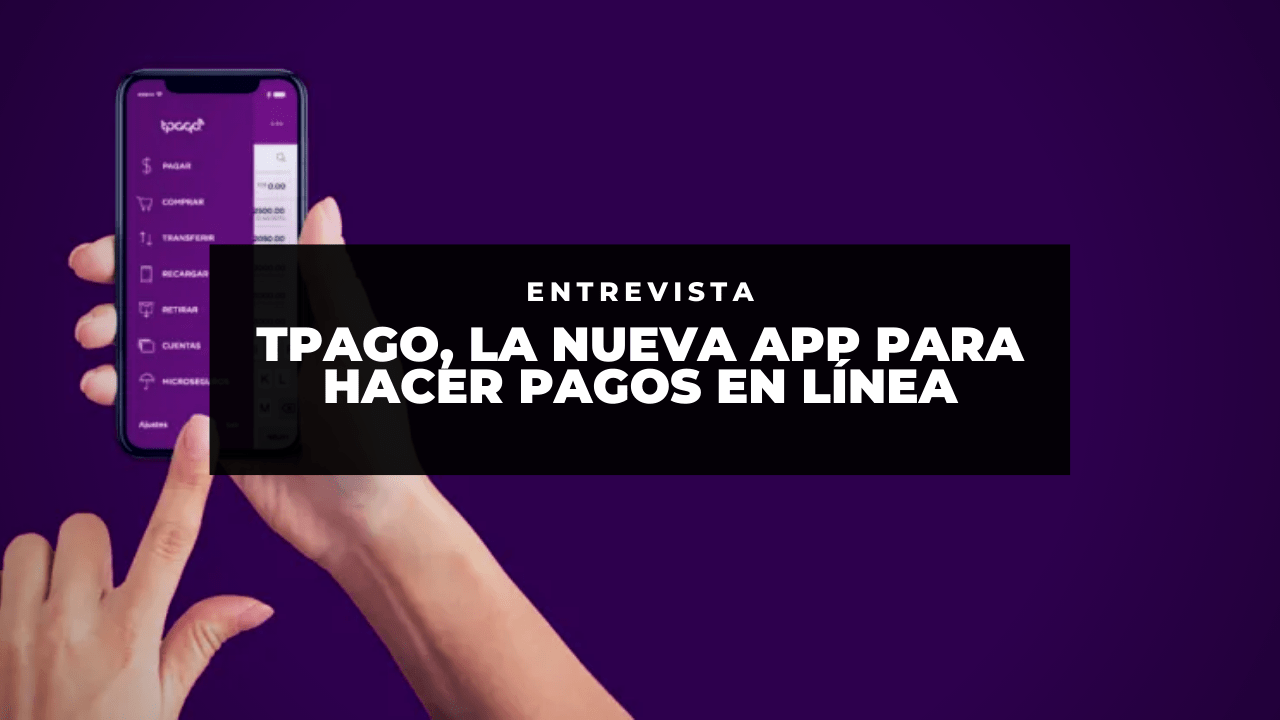 Tpago, la nueva herramienta para hacer pagos y transferencias en Guatemala