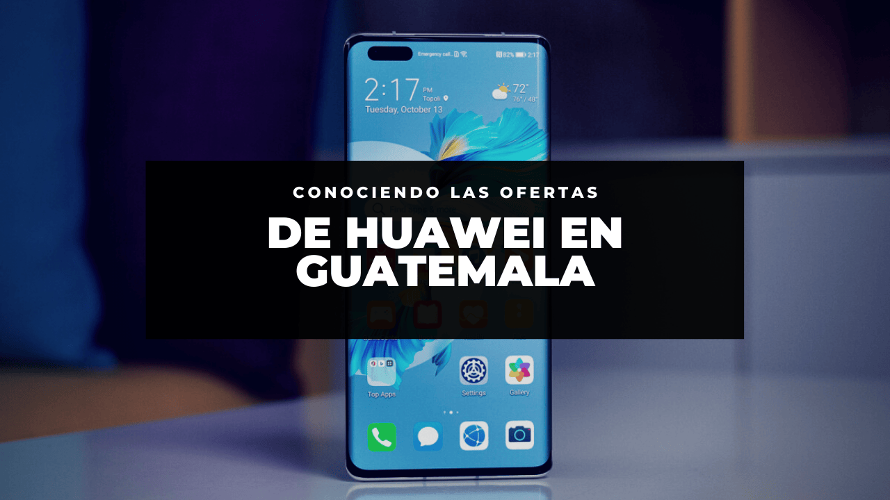 Grandes ofertas en la tienda oficial de Huawei Guatemala