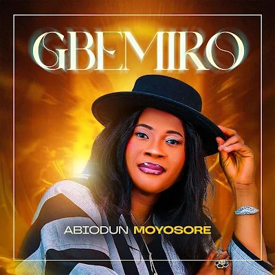 DOWNLOAD MP3: Abidoun Moyosore – Gbemiro