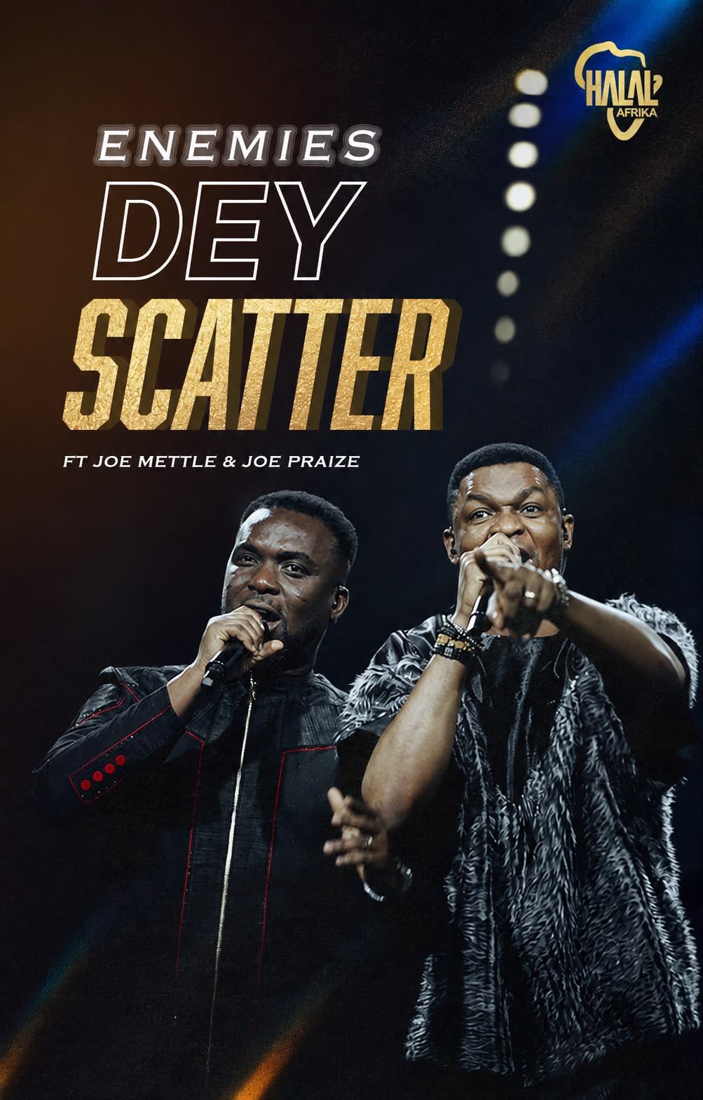 DOWNLOAD MP3: Halal Afrika - Enemies Dey Scatter ft. Joe Praize and Joe Mettle ”