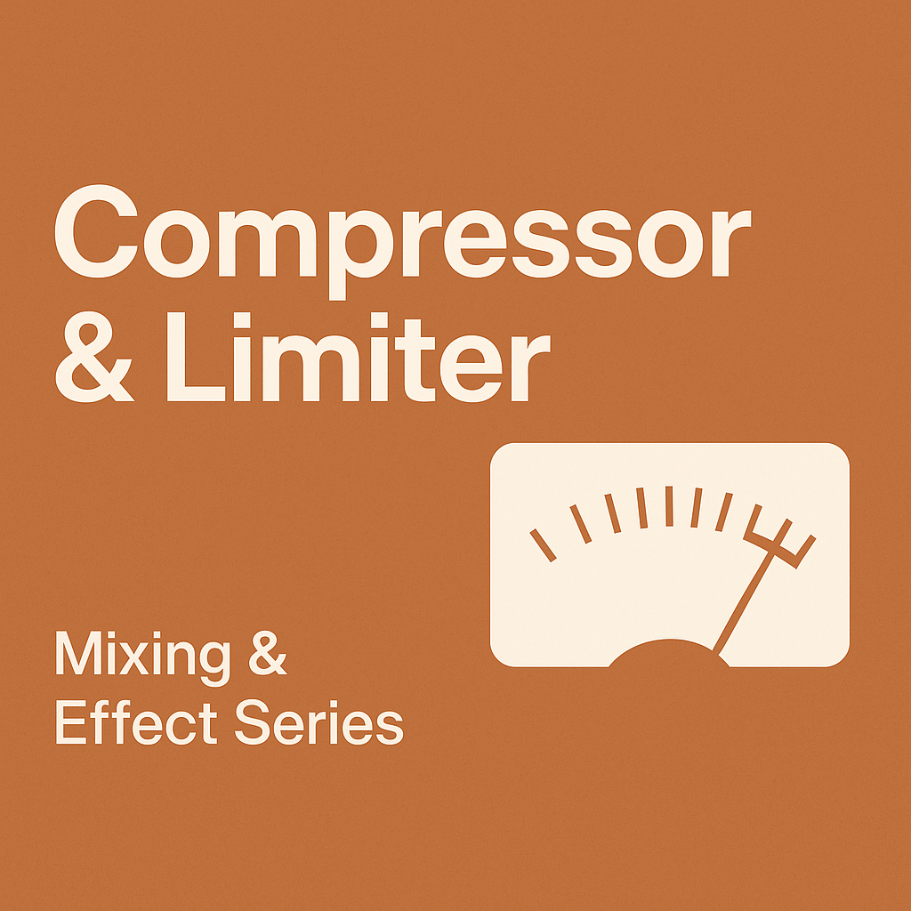 Compressor & Limiter | Mixing & Effect 시리즈 대표 이미지