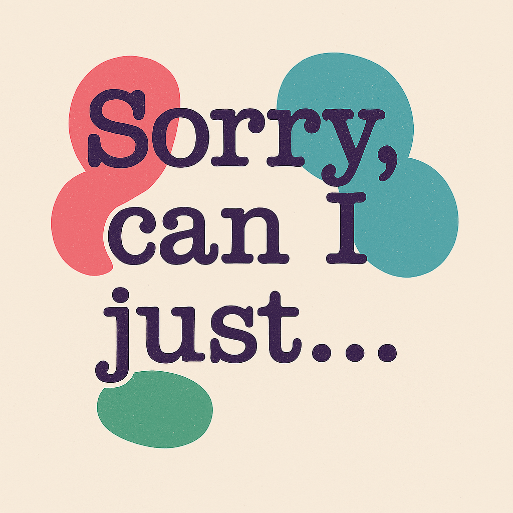 Sorry, Can I Just ... ? Logo