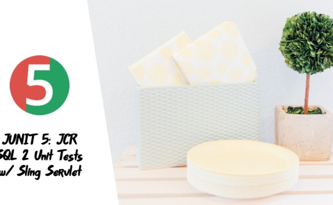 JUNIT 5: JCR SQL 2 Unit Tests W/ Sling Servlet - Sourced Code