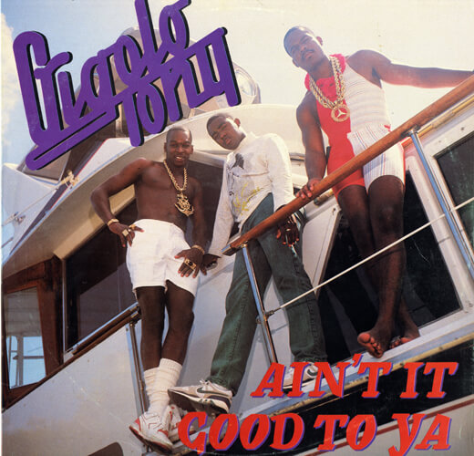 Album cover for Ain't’ It Good to Ya by Gigolo Tony. (4-Sight, 1989). Album cover for Ain't’ It Good to Ya by Gigolo Tony. (4-Sight, 1989).