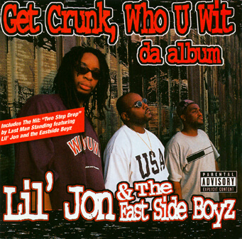 Album cover for Get Crunk, Who U Wit: da album by Lil Jon & The East Side Boyz. (Ichiban Records, 1997). Album cover for Get Crunk, Who U Wit: da album by Lil Jon & The East Side Boyz. (Ichiban Records, 1997).