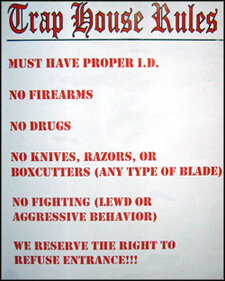"Trap House Rules,” sign posted outside a nightclub on Columbia Dr, Decatur, Georgia. Photograph by Matt Miller, 2007. Courtesy of Matt Miller. "Trap House Rules,” sign posted outside a nightclub on Columbia Dr, Decatur, Georgia. Photograph by Matt Miller, 2007. Courtesy of Matt Miller.