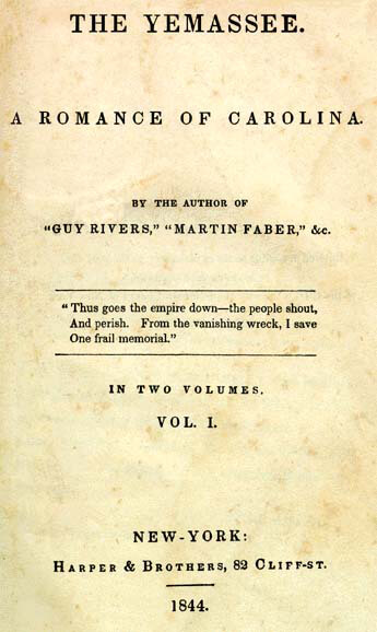 Title page to William Gilmore Simms's The Yemassee: A Romance of Carolina, New York, 1844. Published by Harper & Brothers. Image is in public domain. Title page to William Gilmore Simms's The Yemassee: A Romance of Carolina, New York, 1844. Published by Harper & Brothers. Image is in public domain.