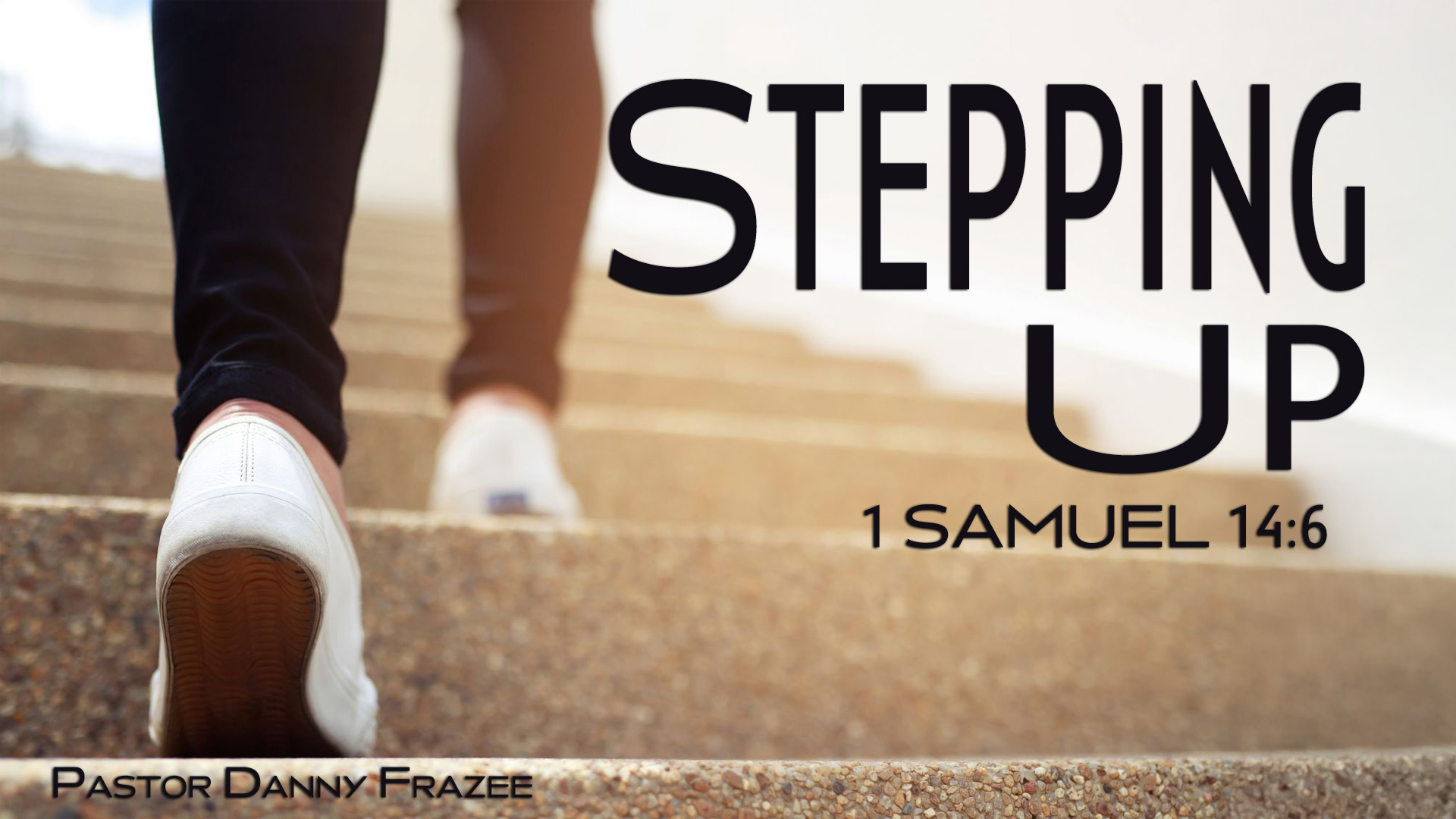 Stepping Up – 1 Samuel 14:6