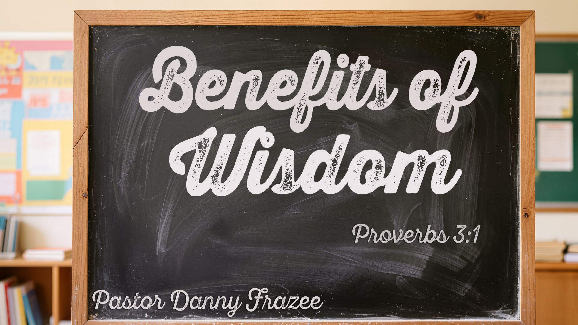 Benefits of Wisdom – Proverbs 3:1