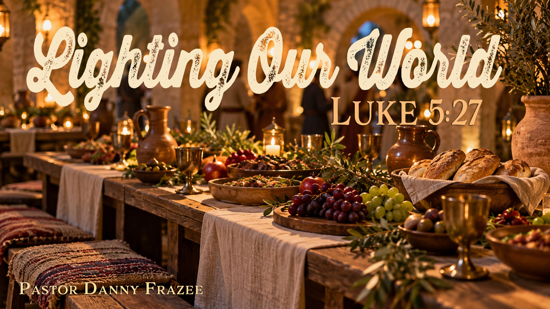 Lighting Our  World – Luke 5:27