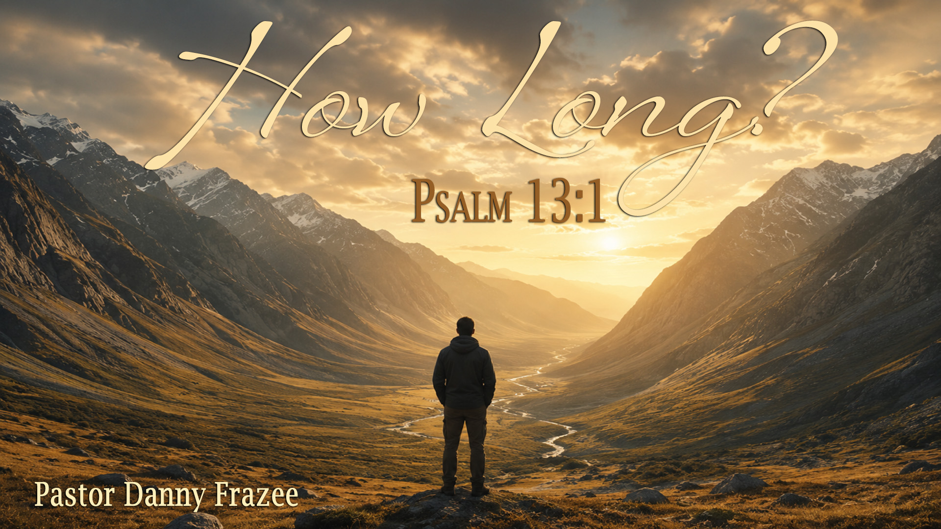 How Long – Psalm 13:1