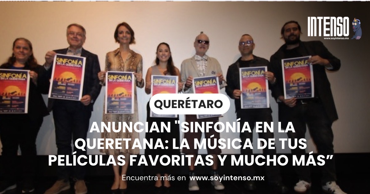 Anuncian «Sinfonía en la Queretana: La música de tus películas favoritas y mucho más