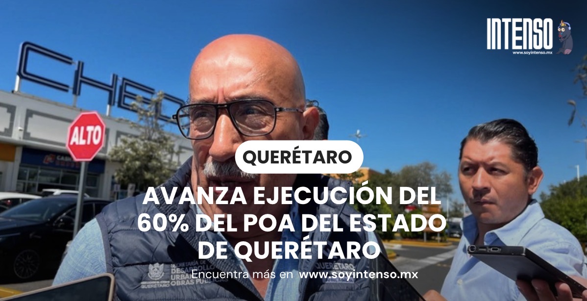 Avanza ejecución del 60% del POA del estado de Querétaro