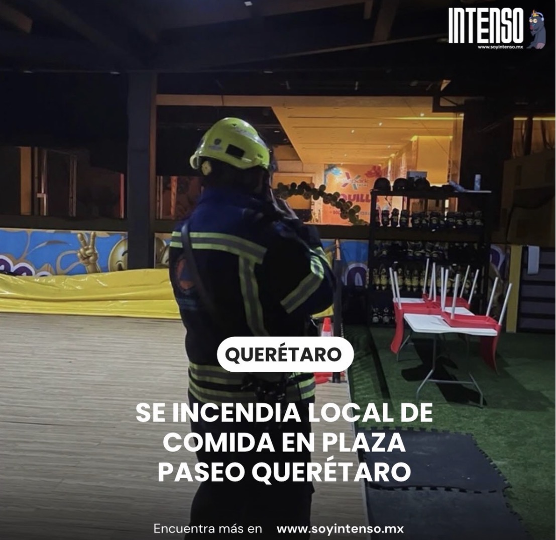 Se incendia local de comida en plaza Paseo Querétaro