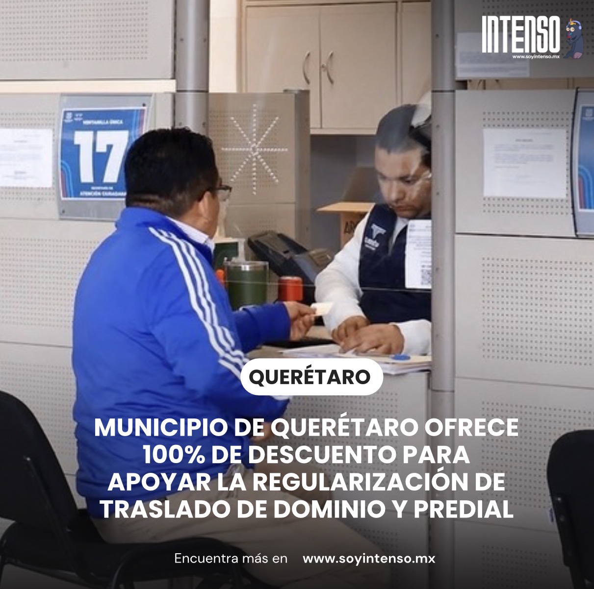 Municipio de Querétaro ofrece 100% de descuento para apoyar la regularización de Traslado de Dominio y Predial