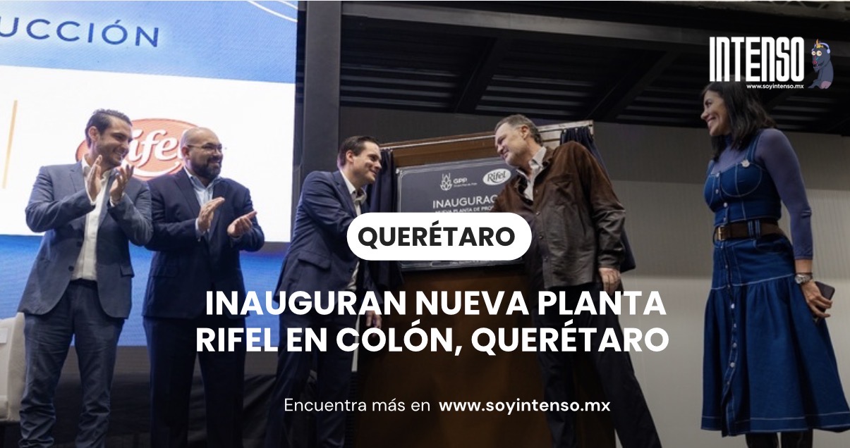 Inauguran nueva planta Rifel en Colón, Querétaro