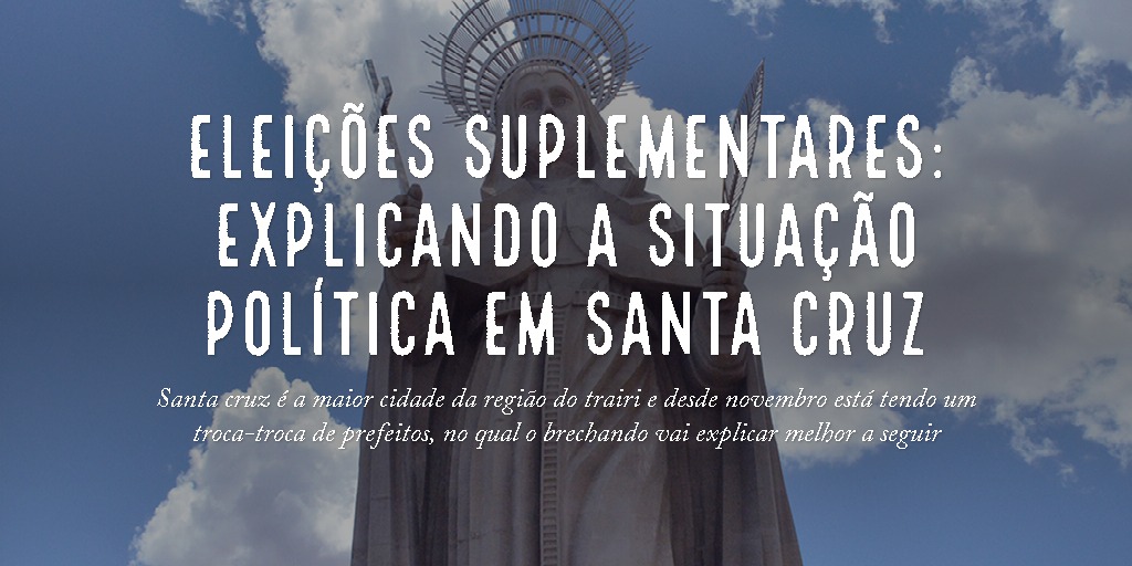 Eleições suplementares: Explicando a situação política em Santa Cruz
