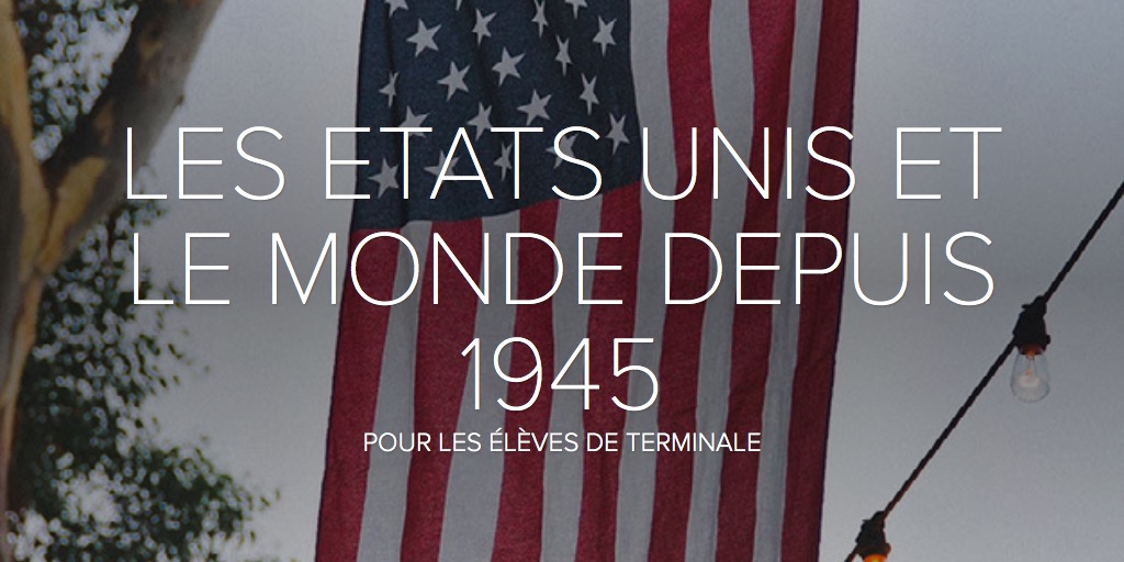 LES ETATS UNIS ET LE MONDE DEPUIS 1945
