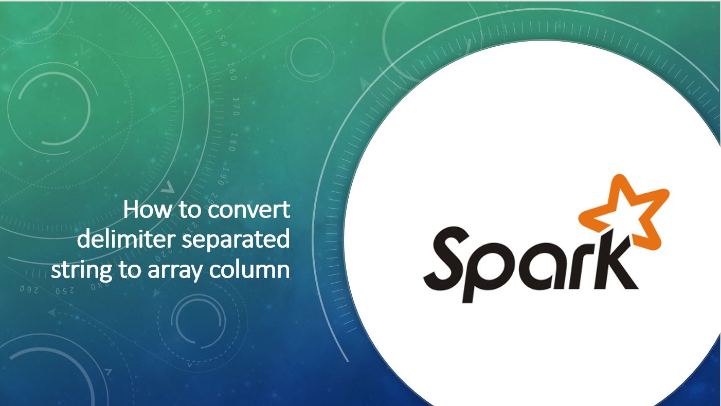 Spark split() function to convert string to Array column - Spark by ...