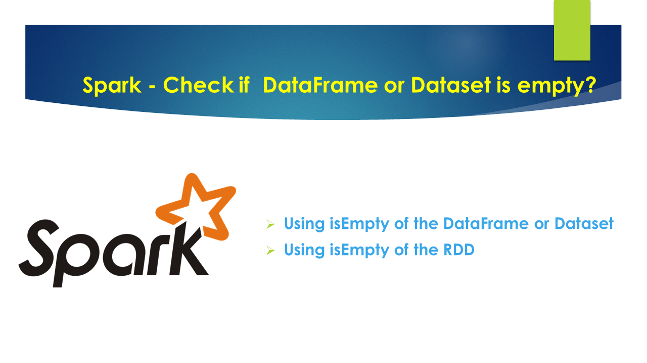 Spark - Check if DataFrame or Dataset is empty? - Spark By {Examples}