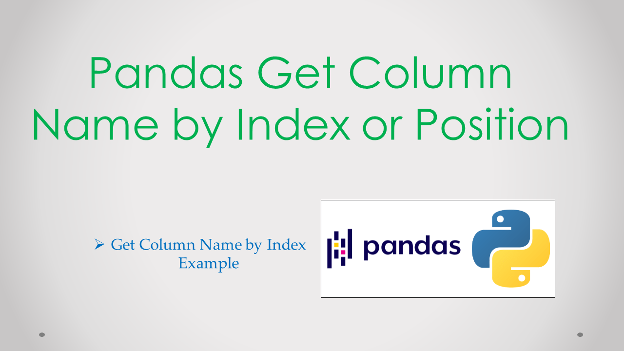 Read more about the article Pandas Get Column Name by Index or Position