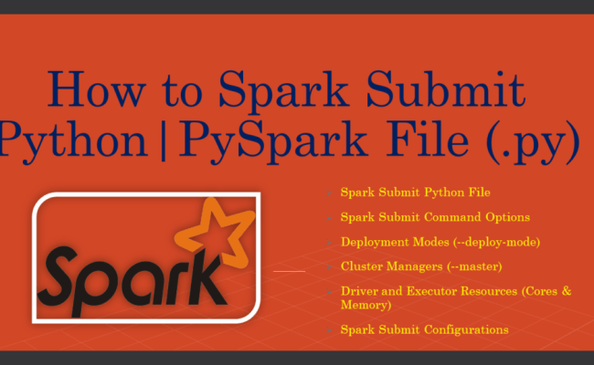 How To Spark Submit Python | PySpark File (.py)? - Spark By {Examples}