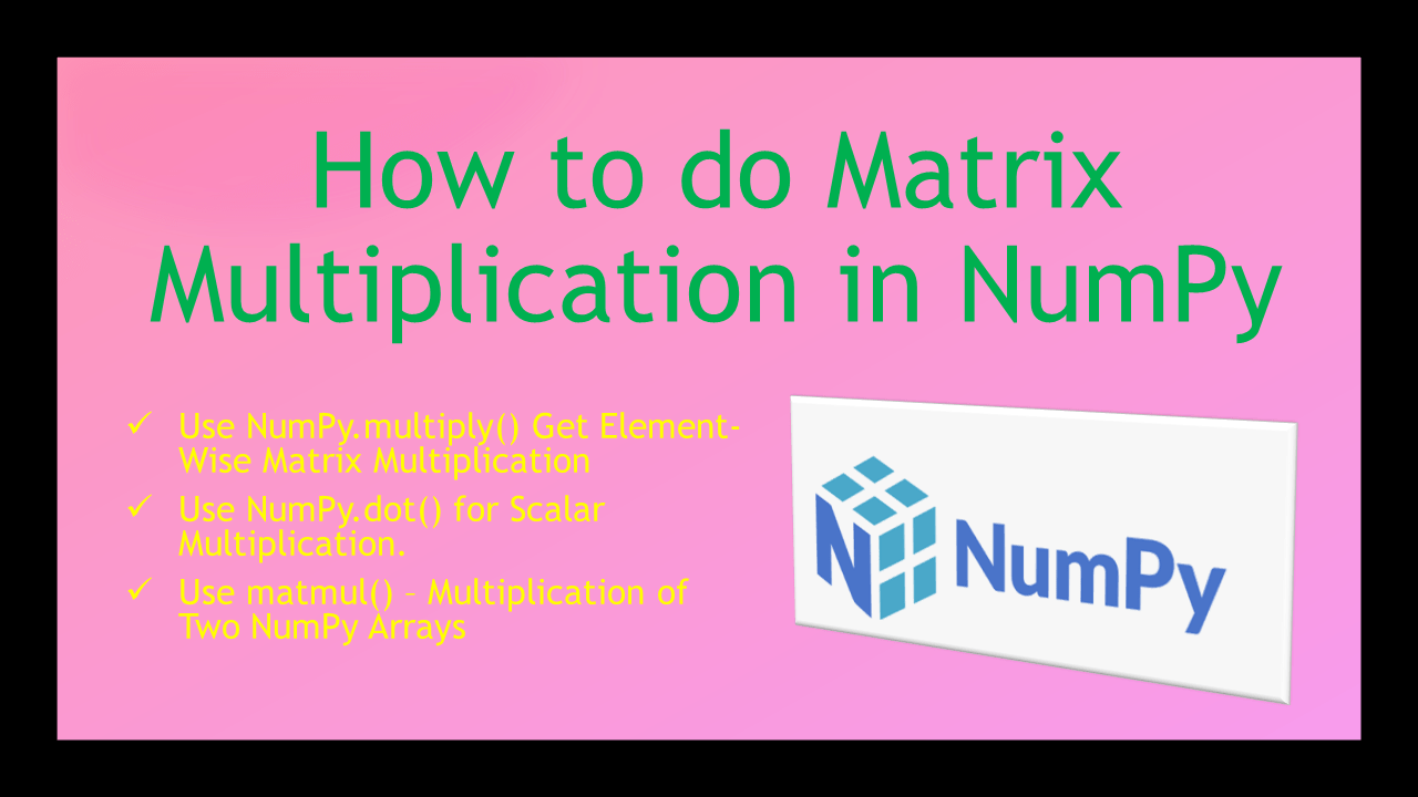 How to do Matrix Multiplication in NumPy Spark By {Examples}