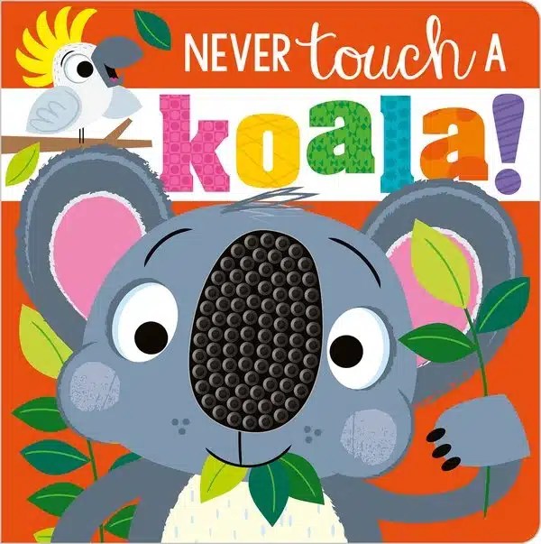 Image of the book, Never Touch A Koala