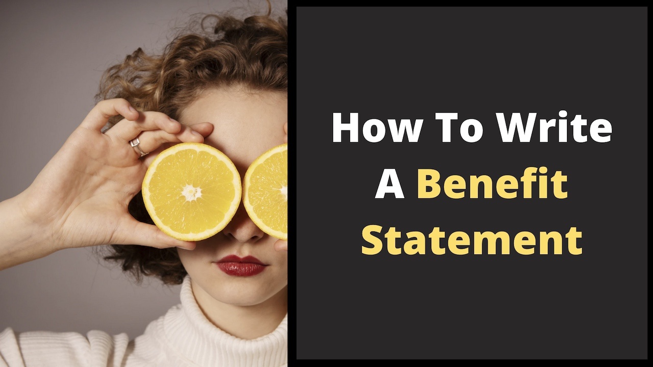 How To Write An Effective Benefit Statement A 7 Step Guide 2022 