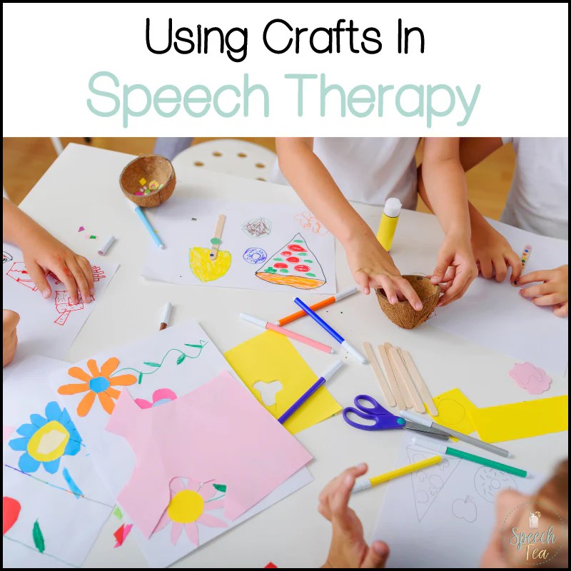 Using Crafts In Speech Therapy Speechtea