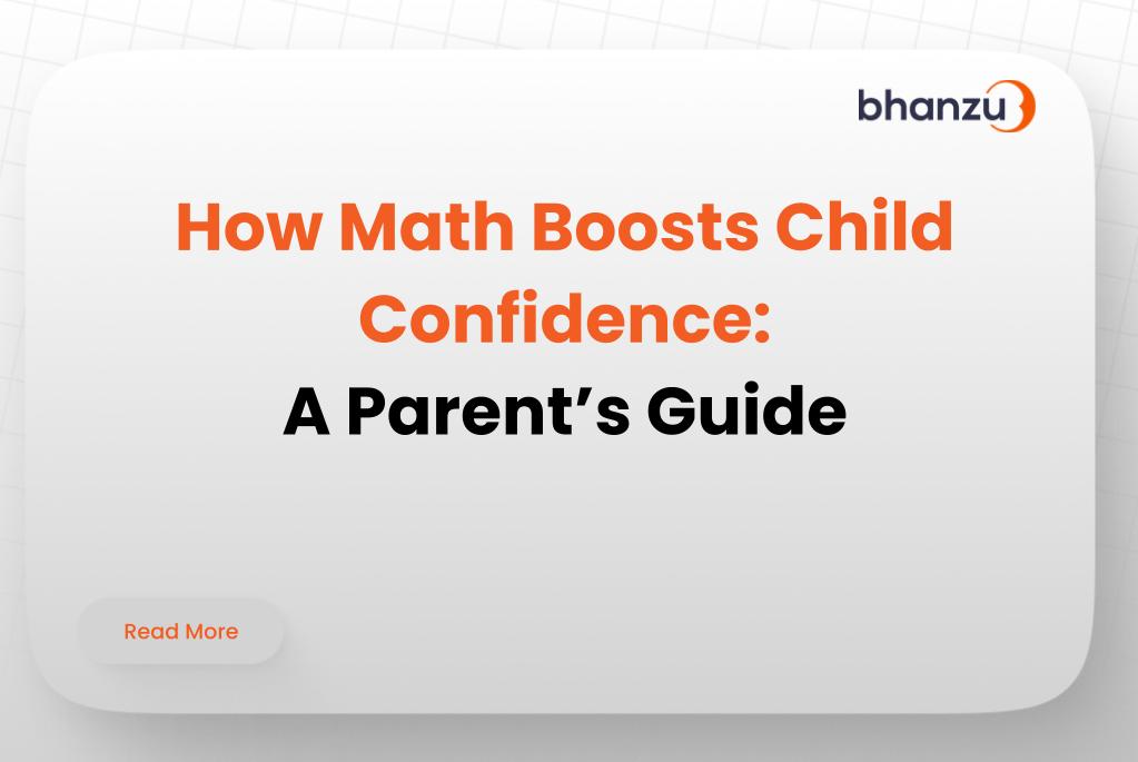 How Math Boosts Child Confidence: A Parent’s Guide