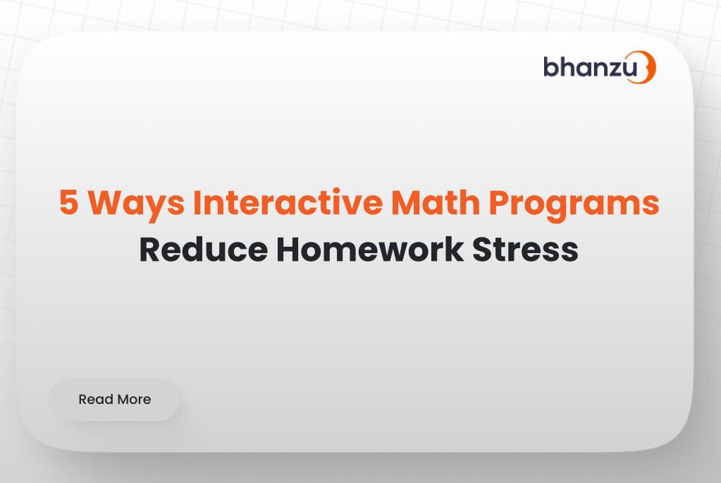5 Ways Interactive Math Programs Reduce Homework Stress