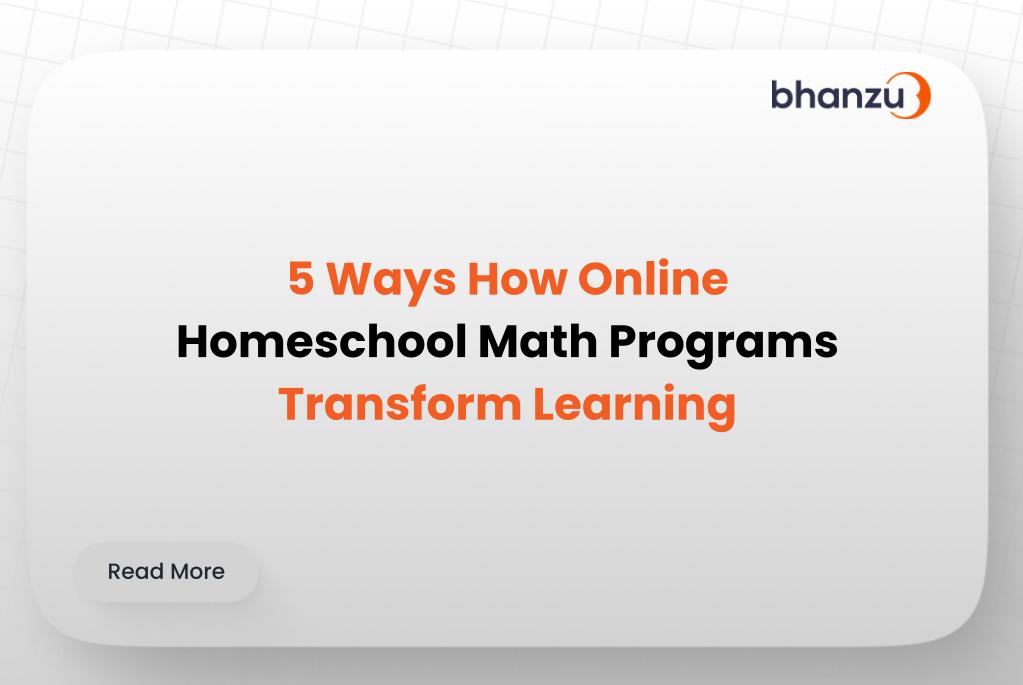 5 Ways How Online Homeschool Math Programs Transform Learning