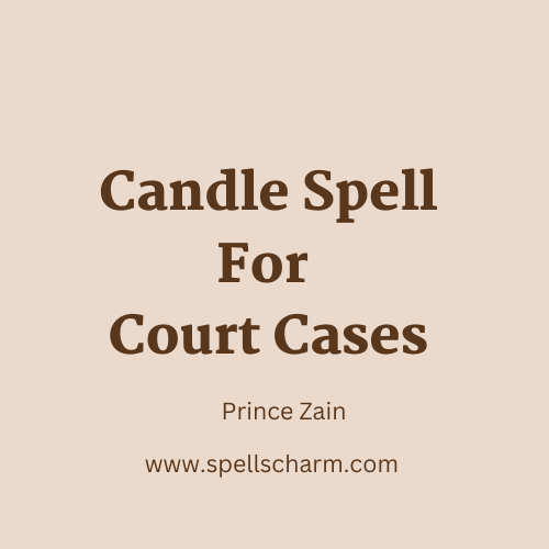 Candle Spell For Court Cases