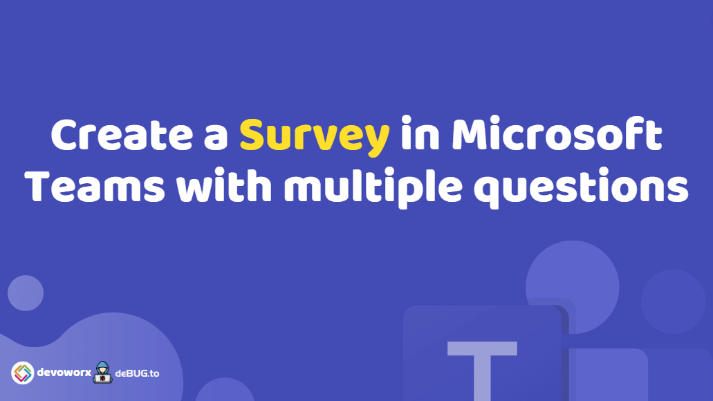Create a Survey in Microsoft Teams with multiple questions create a Survey with multiple questions in Microsoft teams