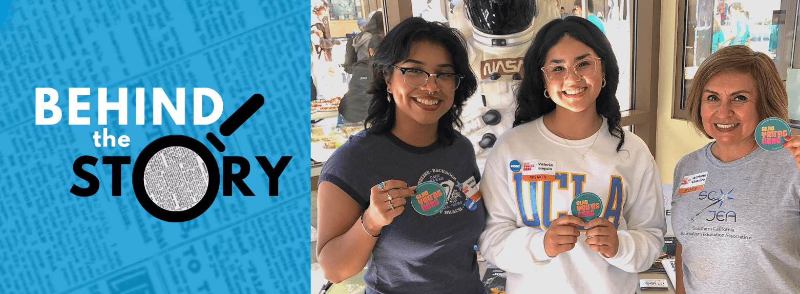 Nathalie Miranda (left) with adviser Adriana Chavira (right) and Valeria Luquin (center) with the Behind The Story logo to the left.