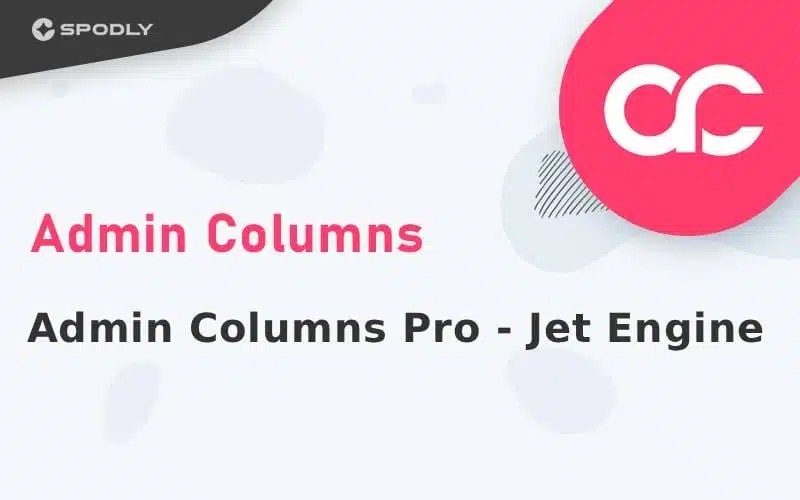 Admin Columns Pro - Jet Engine Admin-Columns-Pro-Jet-Engine