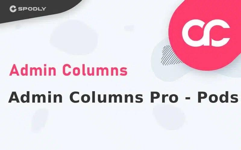 Admin Columns Pro - Pods Admin-Columns-Pro-Pods