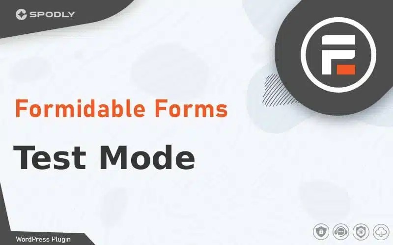 Formidable Forms - Test Mode Formidable Forms - Test Mode