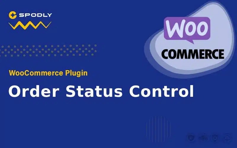 WooCommerce Plugin WooCommerce - Order Status Control WooCommerce Plugin WooCommerce - Order Status Control