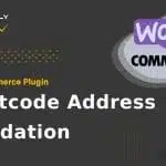 WooCommerce - Postcode Address Validation