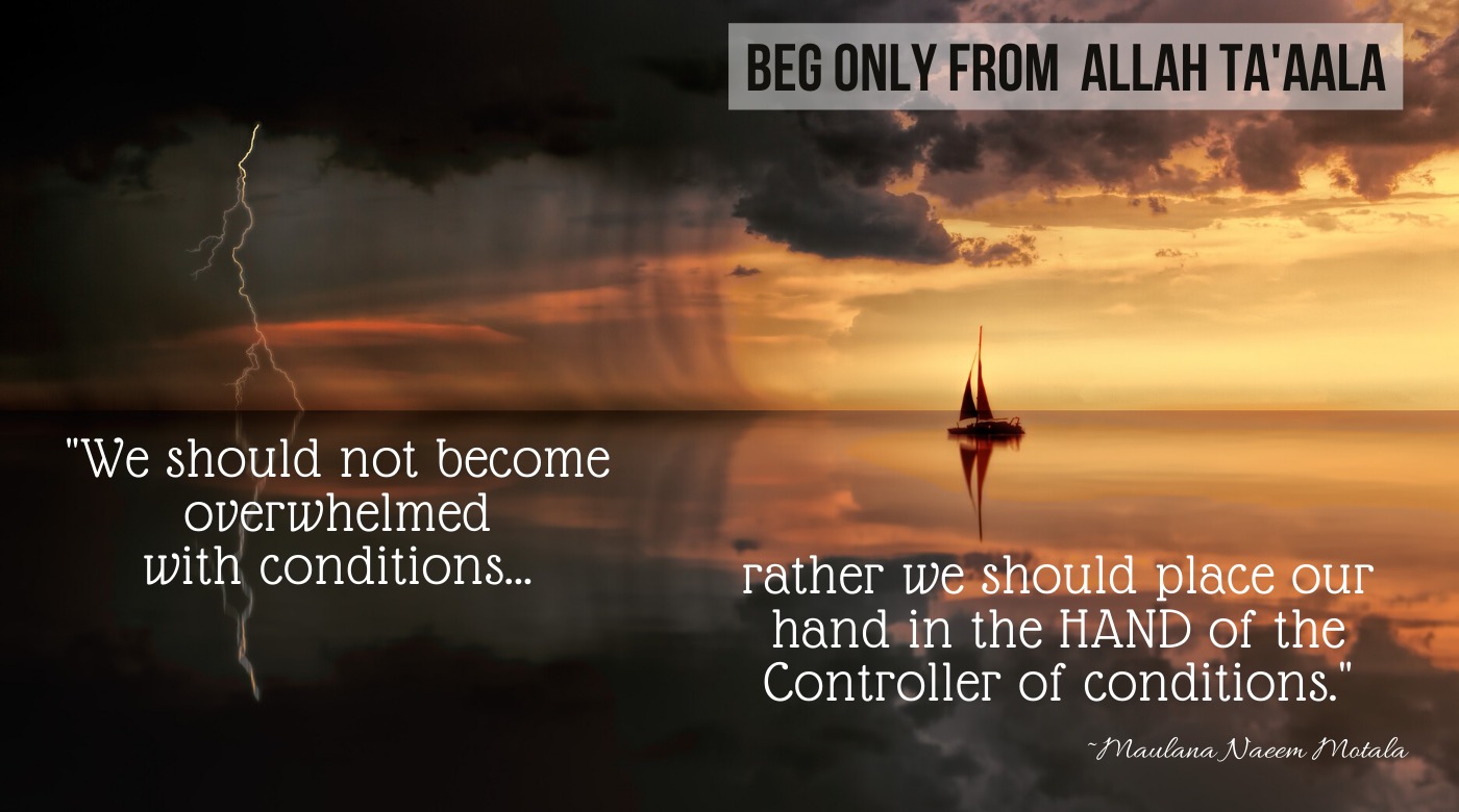 Beg only from Allah Ta’aala