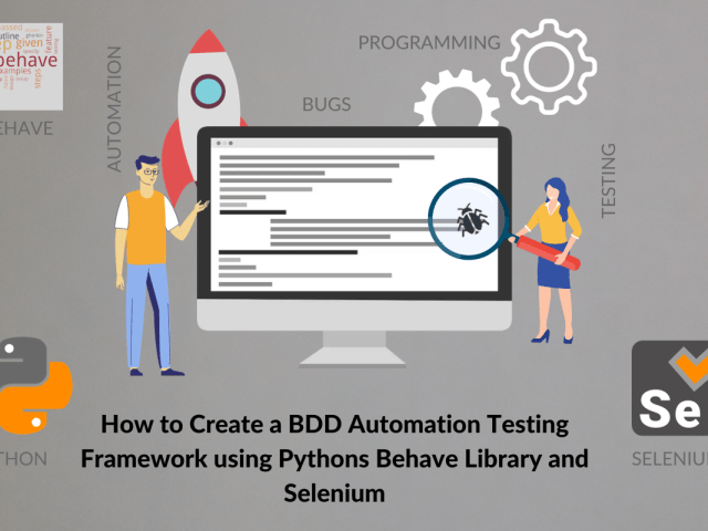 How to Create a BDD Automation Framework using Python Behave Library and Selenium