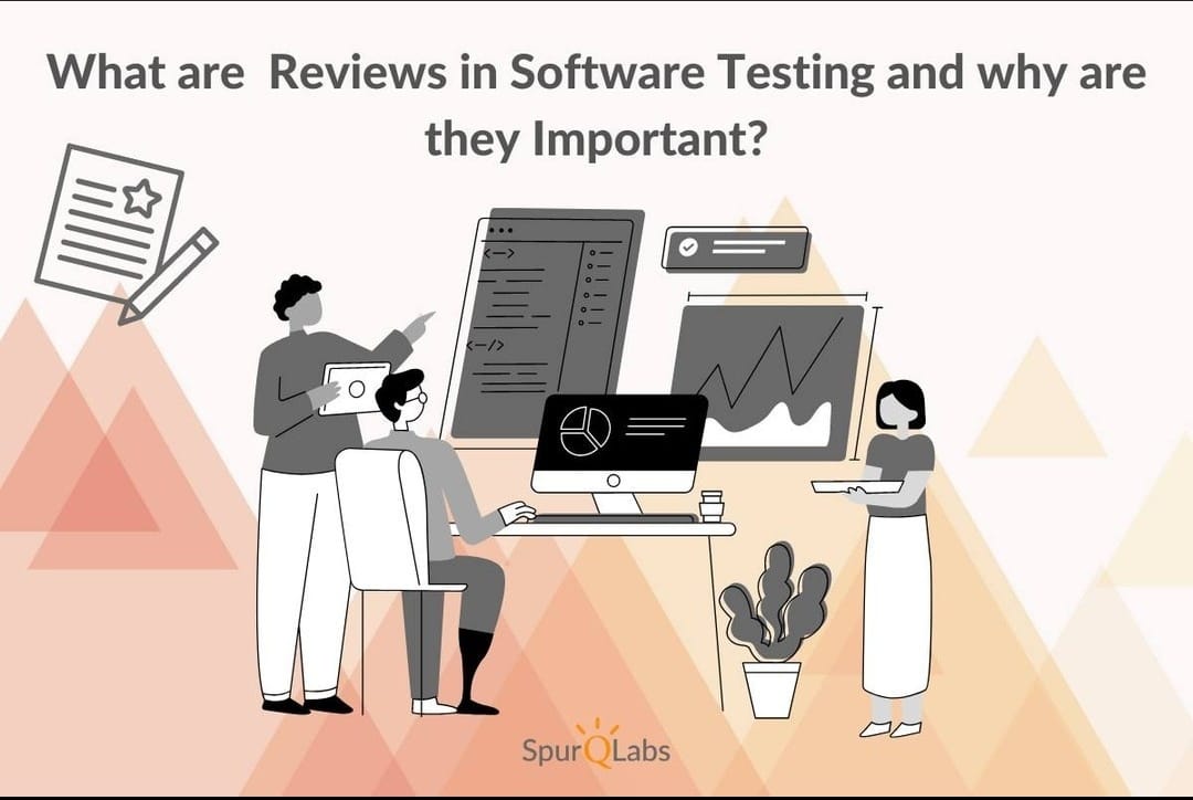 What are Reviews in Software Testing and why are they Important?