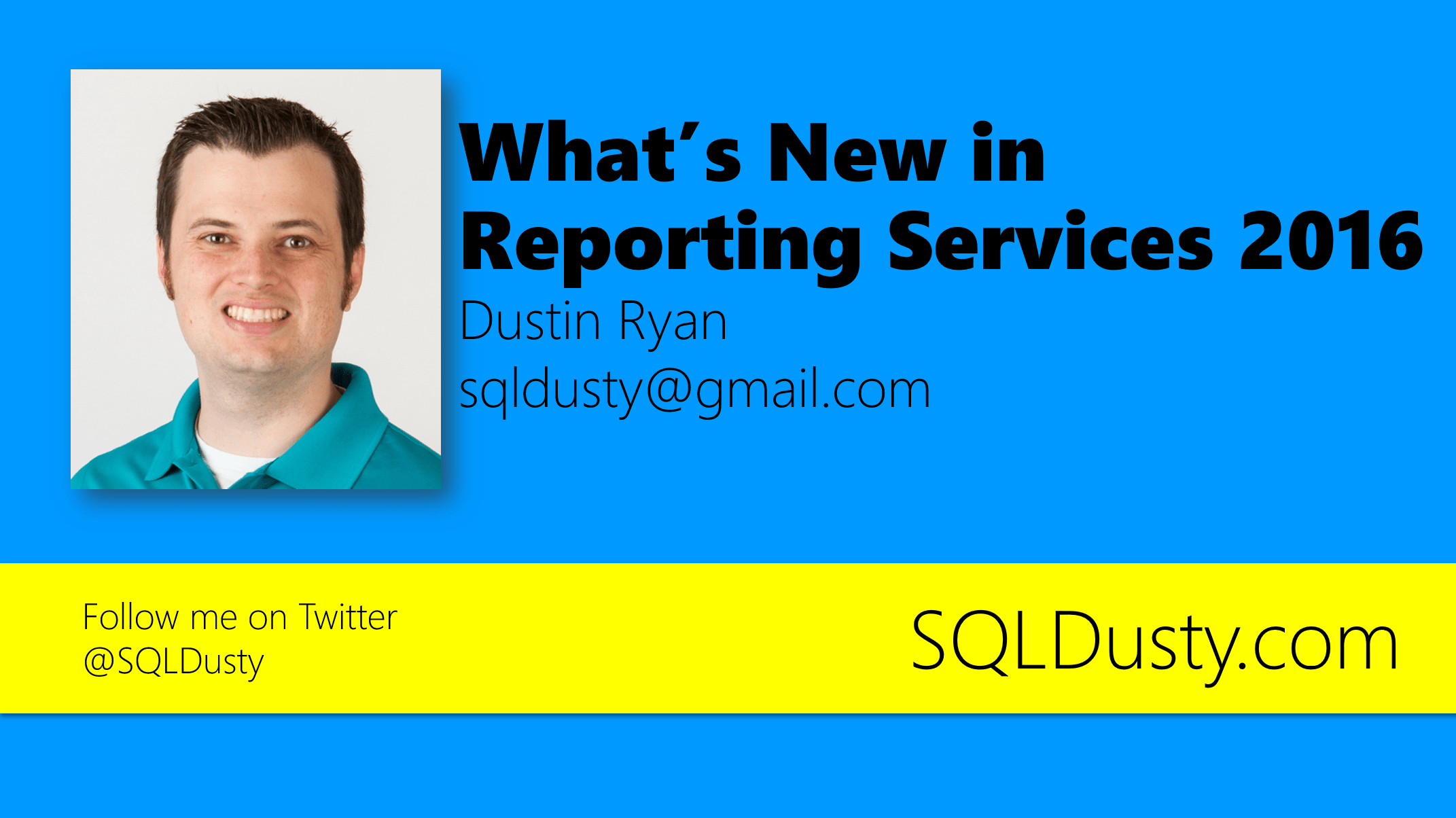 What’s New in Reporting Services 2016 Data and Analytics with Dustin Ryan