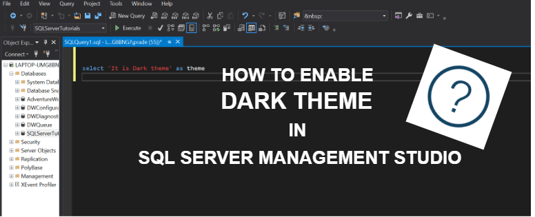 Enable Dark theme in SQL Server Management studio - SQL BI Tutorials