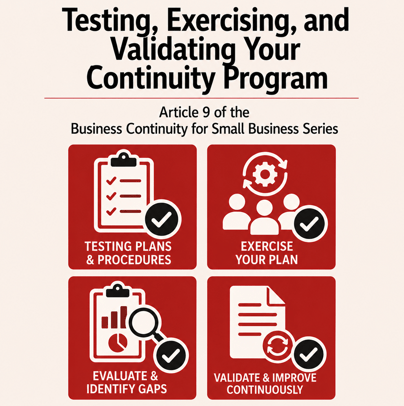 Business Continuity for Small Business: Part 9 – Testing, Exercising, and Validating Your Continuity Program