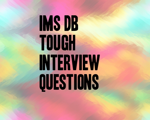IMS DB GSAM tough interview questions